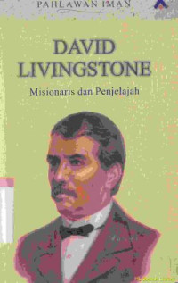 David livingstone :misionaris dan penjelajah