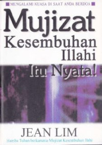 Mujizat Kesembuhan Illahi Itu Nyata : Mengalami Kuasa Di Saat Anda Berdoa