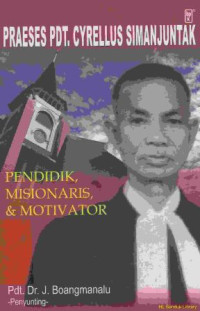 Praeses Pdt. Cyrellus Simanjuntak :pendidik-misionaris dan motivator