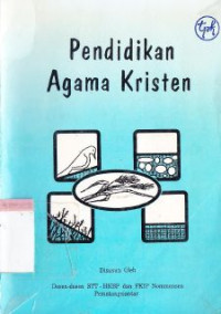 Pendidikan agama kristen : Buku panduan pendidikan agama kristen bagi mahasiswa