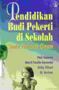 Pendidikan budi pekerti di sekolah : suatu tinjauan umum