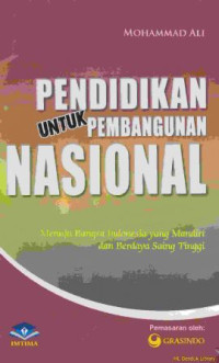 Pendidikan untuk pembangunan nasional: Menuju bangsa Indonesia yang mandiri dan berdaya saing tinggi