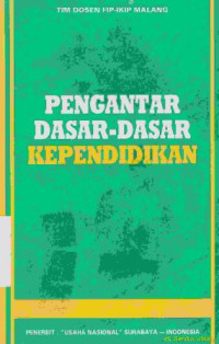 Pengantar dasar-dasar kependidikan