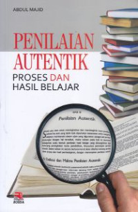 Penilaian autentik : proses dan hasil belajar