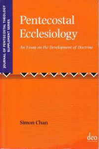 Pentecostal Ecclesiology : An Essay On The Development Of Doctrine