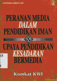 Peranan media dalam pendidikan iman dan upaya pendidikan kesadaran merdeka