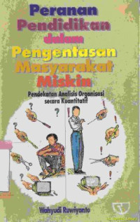 Peranan pendidikan dalam pengentasan masyarakat miskin :pengaruh faktor-faktor dinamika organisasi lembaga pendidika dan karyaterhadap manfaat sosial ekonomi warga belajar