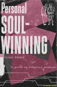 Personal soul-winning : guide to effective methods