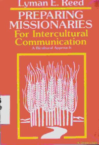 Preparing missionaries for intercultural communication : a be cultural approach