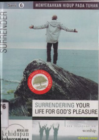 Surrendering your life for Gods pleaseure 6 [ menyerahkan hidup pada Tuhan]