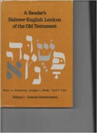 A readers hebrew Vol.1 : english lexicon of the old testament vol. 1 genesisi-deuteronomy