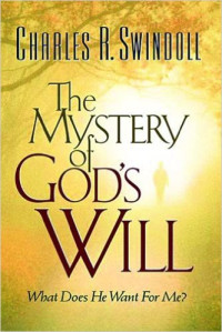 The Mistery of God's will : apa yang Dia inginkan bagi saya?