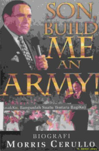 Son, build me an army [anakKu, bangunlah suatu tentara bagiKu]