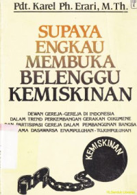 Supaya engkau membuka belenggu kemiskinan : dewan gereja-gereja di indonesia dalam trend perkembangan gerakan oikumene dan partisipasi gereja dalam pembangunan bangsa selama dasawarsa enam puluhan-tujuh puluhan