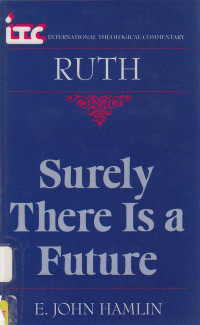 Surely there is a futere : a commentary on the books of ruth