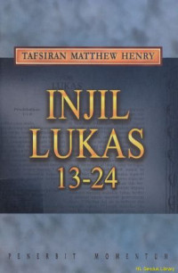 Tafsiran Matthew Henry Injil Lukas 13-24