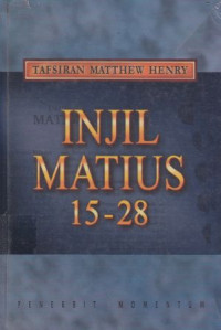 Tafsiran Matthew Henry injil Matius 15-28