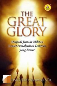 The Great Glory : Menjadi Jemaat Militan Lewat Pemahaman Doktrin Yang Benar