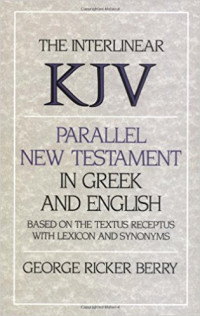 The interlinear KJV : parallel New Testament in greek and english