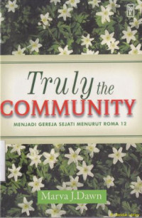 Truly the community : menjadi gereja sejati menurut Roma 12