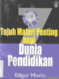 Tujuh Materi penting bagi dunia pendidikan : Seven complet lessons in education for the future