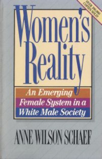 Women's Reality : An Emerging Female System In A White Male Society