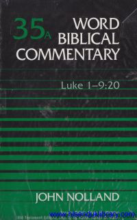 Word Biblical Commentary -vol.35a : Luke 1-9:20