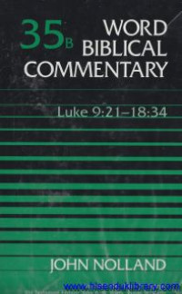 Word Biblical Commentary -vol.35b : Luke 9:21-18:34