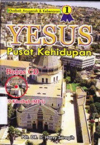 Yesus pusat kehidupan