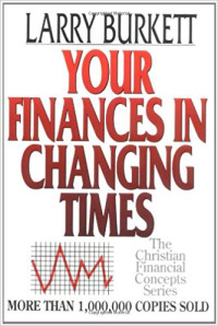 Your Finances In Changing Times :The Christian Financial Concept Series